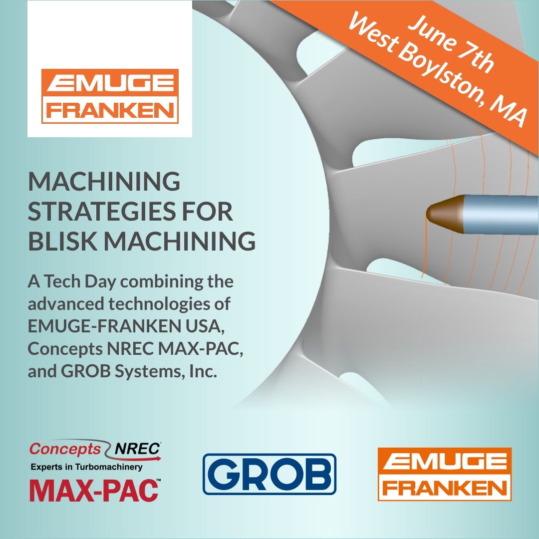 Concepts NREC, EMUGE-FRANKEN USA, and GROB Systems Team Up to Hold Blisk Machining Tech Day on June 7th in West Boylston, MA